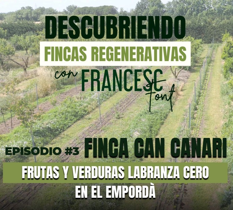 Sèrie Descobrint finques regeneratives amb Francesc Font