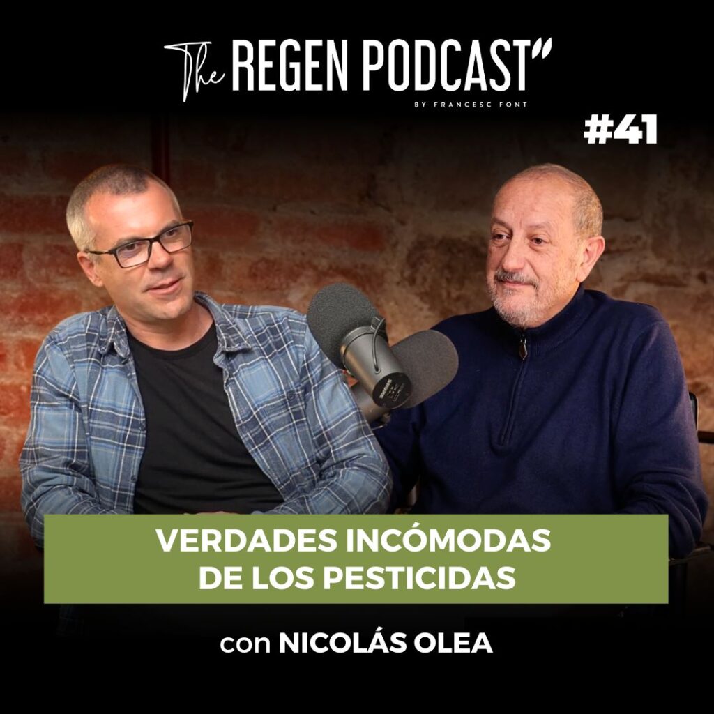 Episodi de The Regen Podcast Veritats incòmodes sobre els pesticides amb Nicolás Olea